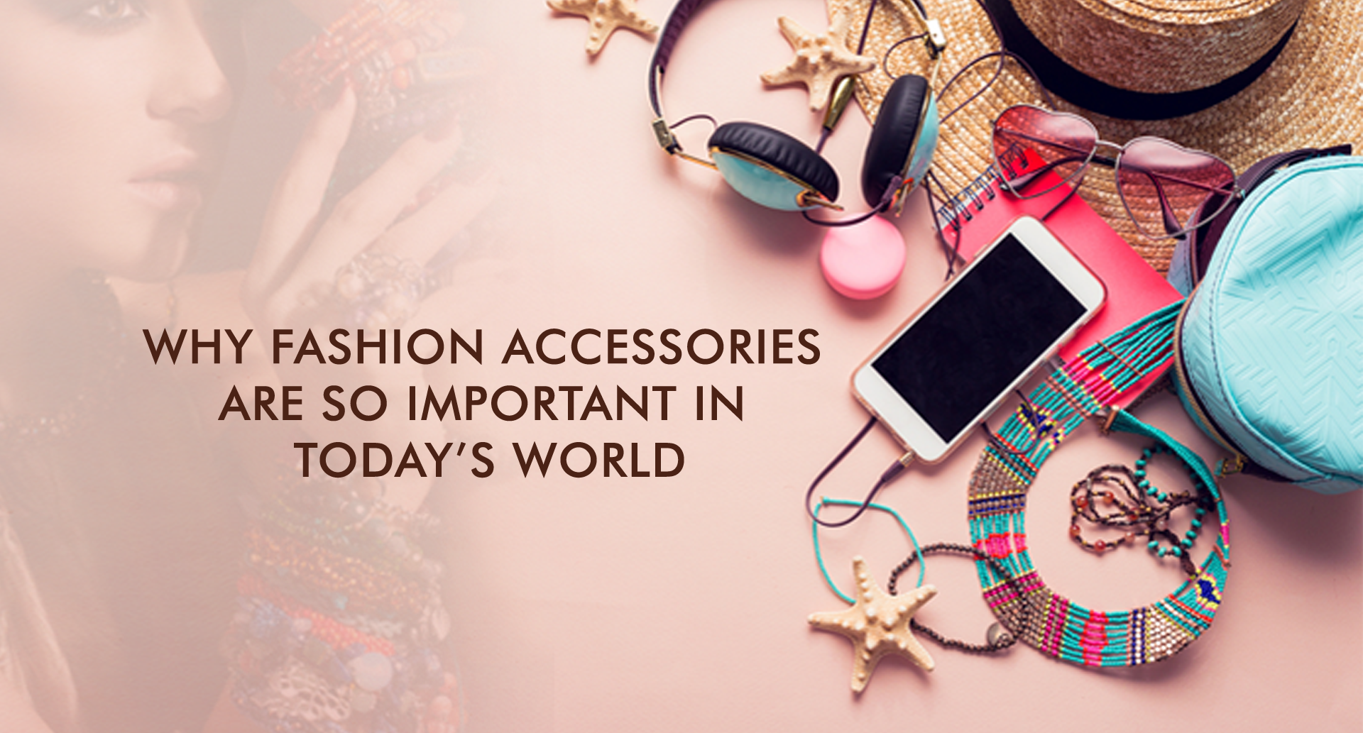 Why Fashion Accessories are so Important for You? | Kovet Invogue